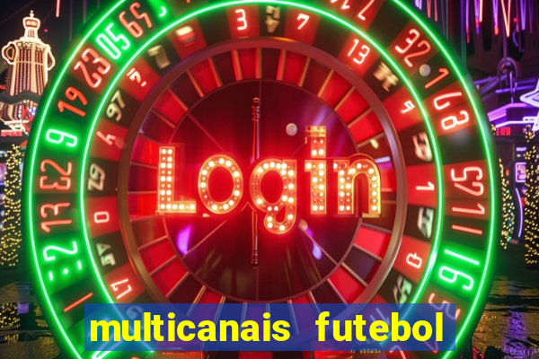 multicanais futebol ao vivo